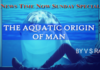 THE AQUATIC ORIGIN OF MAN
