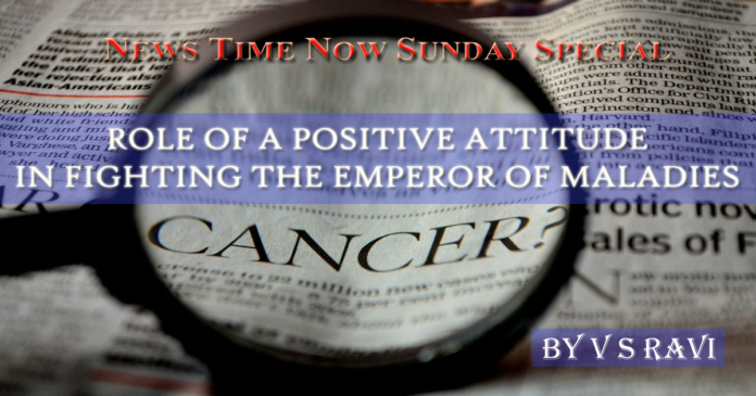 The role of a positive attitude in fighting cancer By VS Ravi
