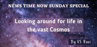 Looking around for life in the vast Cosmos By VS Ravi