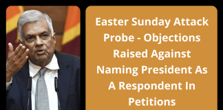 Easter Sunday Attack Probe - Objections Raised Against Naming President As A Respondent In Petitions