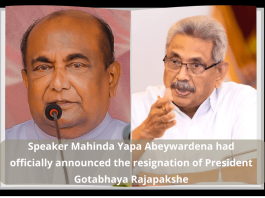 Speaker Mahinda Yapa Abeywardena had officially announced the resignation of President Gotabhaya Rajapakshe