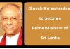 Dinesh Gunawardena to become Prime Minister of Sri Lanka