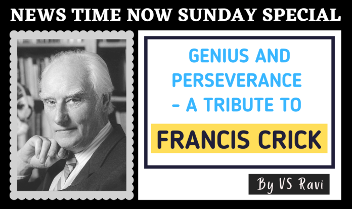 GENIUS AND PERSEVERANCE - A TRIBUTE TO FRANCIS CRICK