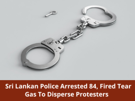 Sri Lankan Police Arrested 84, Fired Tear Gas To Disperse Protesters