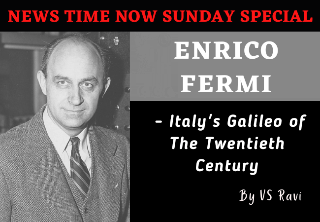 ENRICO FERMI - Italy's Galileo of The Twentieth Century