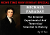 MICHAEL FARADAY- The Greatest Experimental And Theoretical Scientist In History