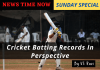 Cricket Batting Records In Perspective