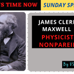 JAMES CLERK MAXWELL - PHYSICIST NONPAREIL - BY VS RAVI.