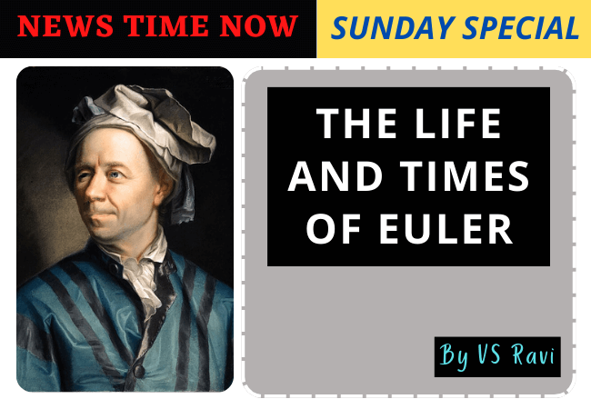 THE LIFE AND TIMES OF EULER